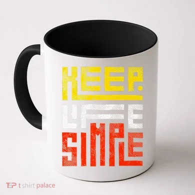 Keep Life Simple  Coffee Mug
