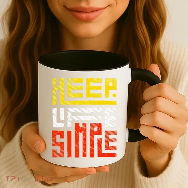 Keep Life Simple  Coffee Mug