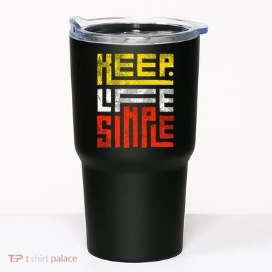 Keep Life Simple  Tumbler