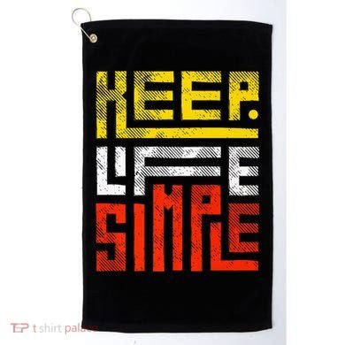 Keep Life Simple  Golf Towel