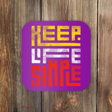 Keep Life Simple  Coaster