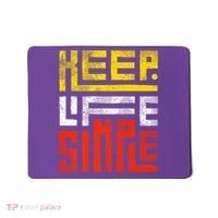 Keep Life Simple  Mousepad thumb 0
