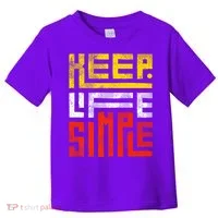 Keep Life Simple  Toddler T-Shirt thumb 0