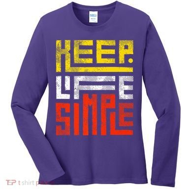Keep Life Simple  Women's Long Sleeve Shirt