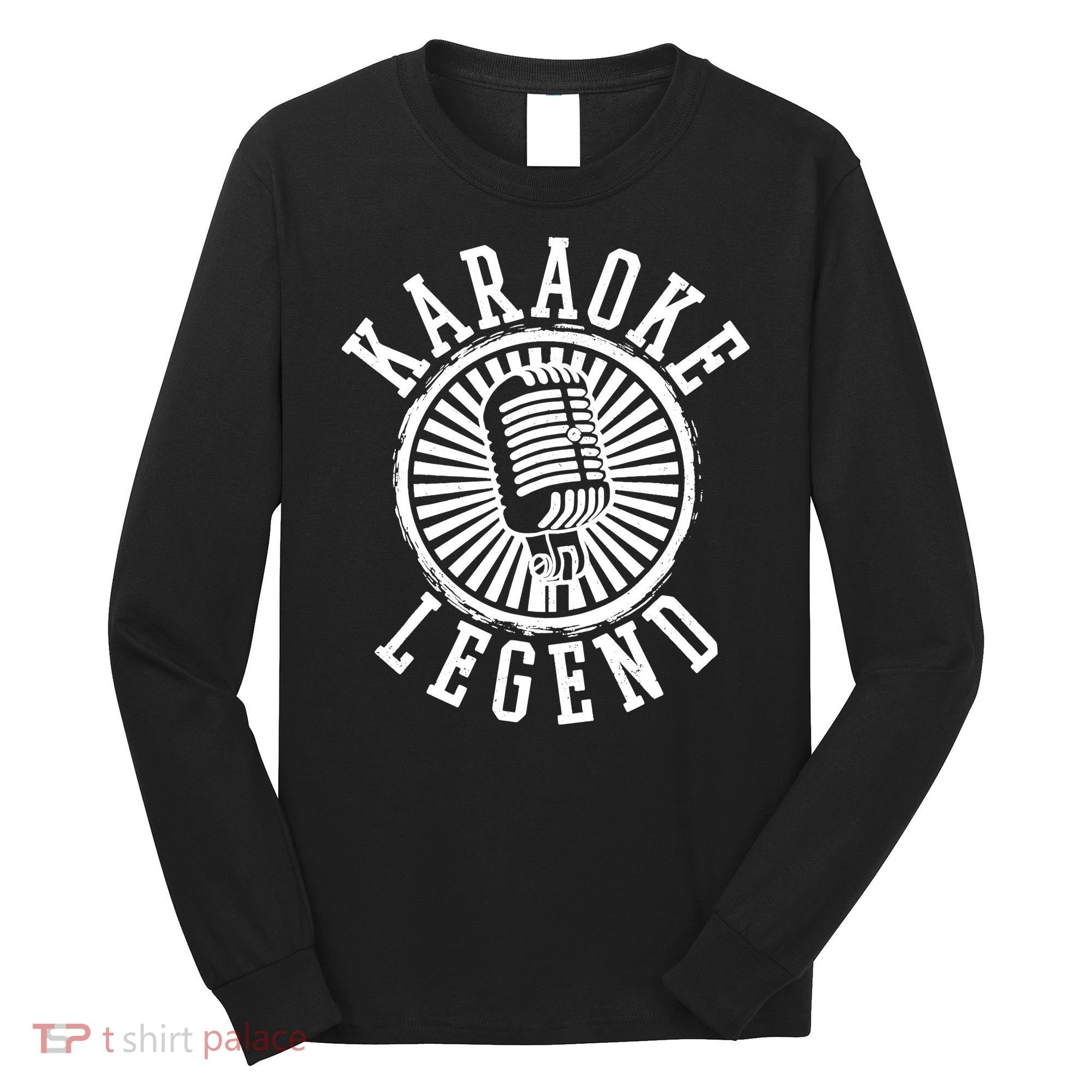 Karaoke Legend Singing Microphone Party Singer Gift Long Sleeve Shirt