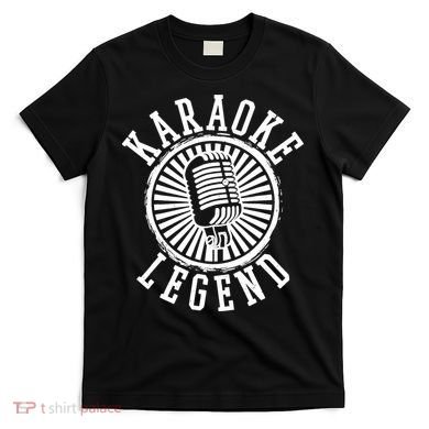 Karaoke Legend Singing Microphone Party Singer Gift T-Shirt