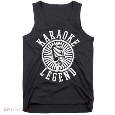 Karaoke Legend Singing Microphone Party Singer Gift Tank Top