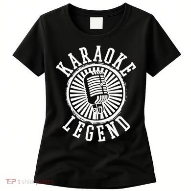 Karaoke Legend Singing Microphone Party Singer Gift Women's T-Shirt
