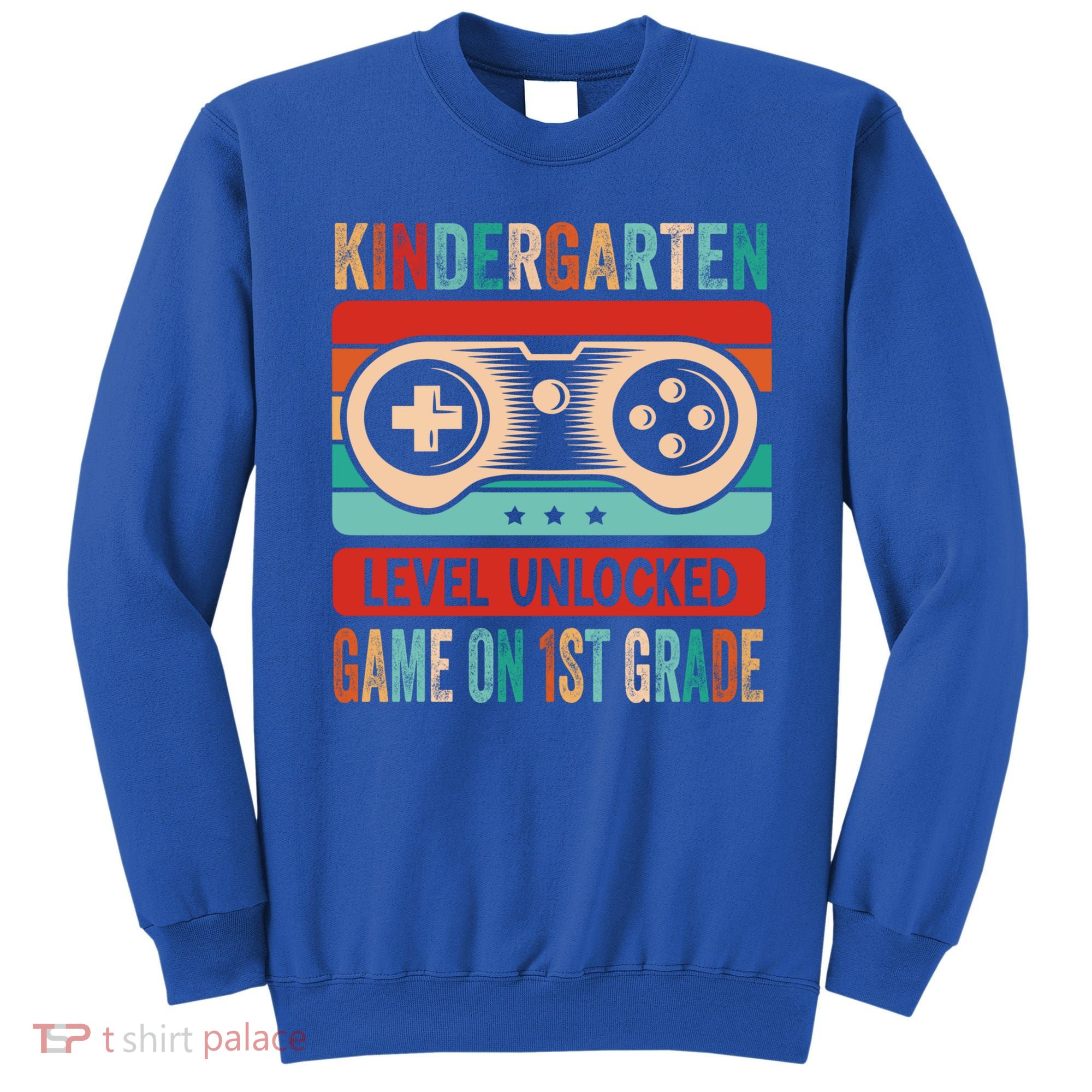 Kindergarten Level Unlocked Game On 1St Grade Video Gamer Meaningful Gift Sweatshirt