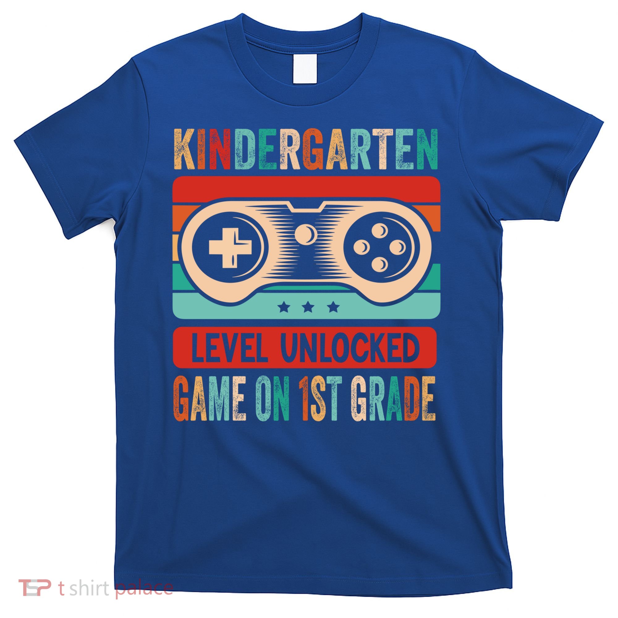 Kindergarten Level Unlocked Game On 1St Grade Video Gamer Meaningful Gift T-Shirt
