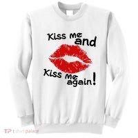 Kiss Me And Kiss Me Again Lips Cute Gift Sweatshirt thumb 0
