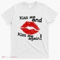 Kiss Me And Kiss Me Again Lips Cute Gift T-Shirt thumb 0