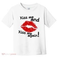 Kiss Me And Kiss Me Again Lips Cute Gift Toddler T-Shirt thumb 0