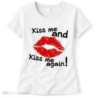 Kiss Me And Kiss Me Again Lips Cute Gift Women's T-Shirt thumb 0