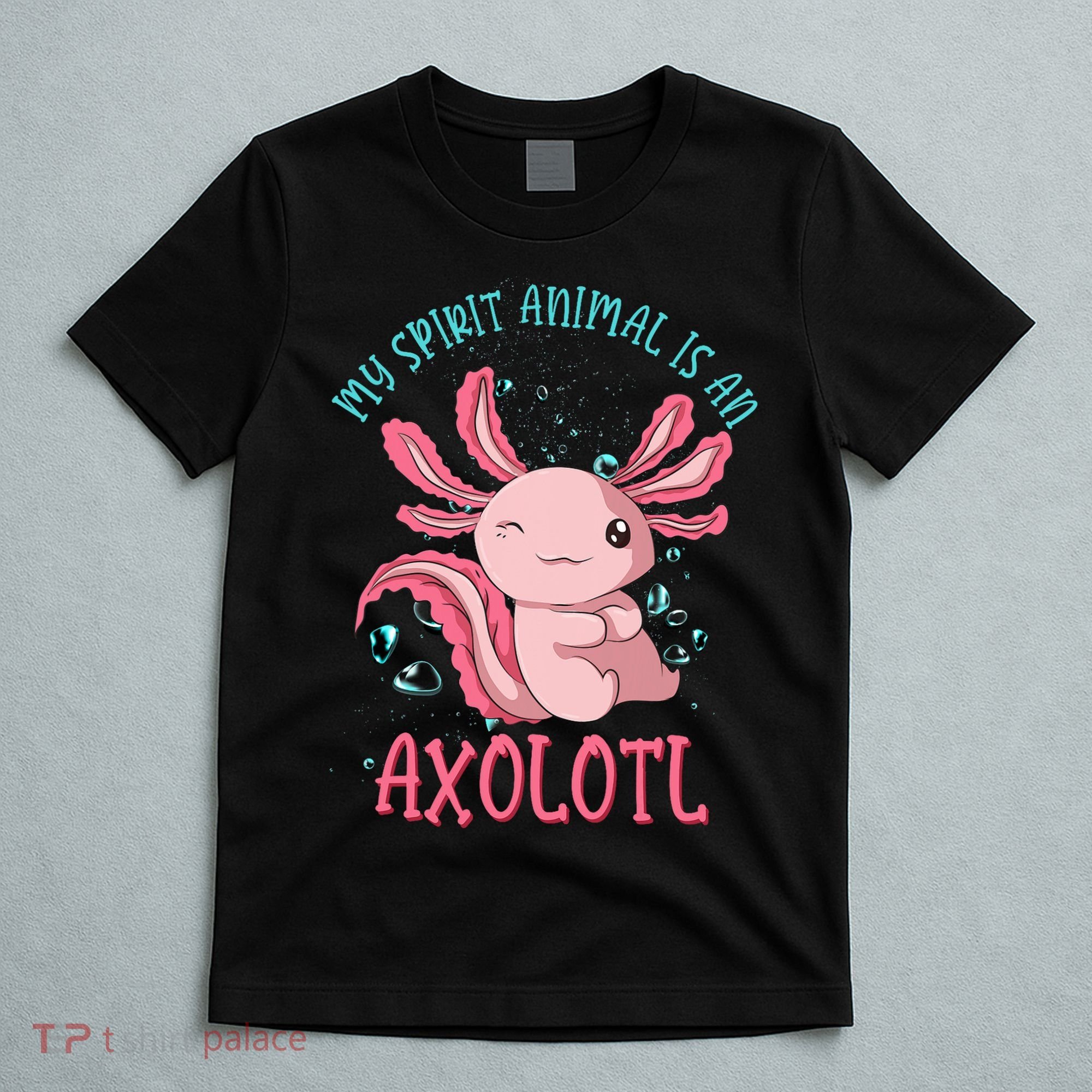 Kawaii Mexican Amphibian My Spirit Animal Is An Axolotl  T-Shirt