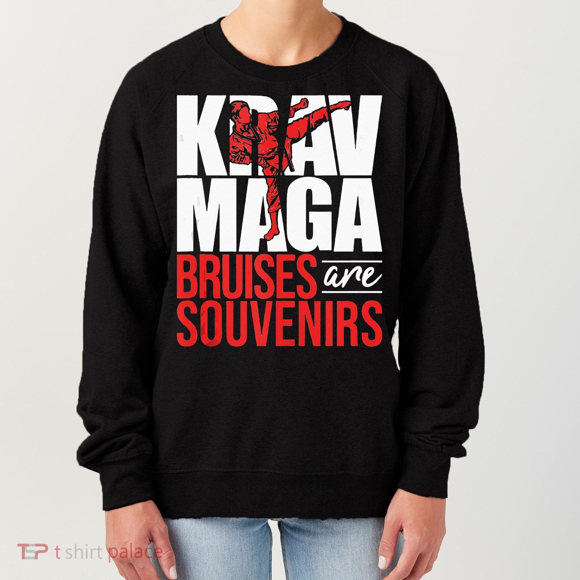 Krav Maga Bruises Are Souvenirs Israeli Self Defense MMA Women's Sweatshirt