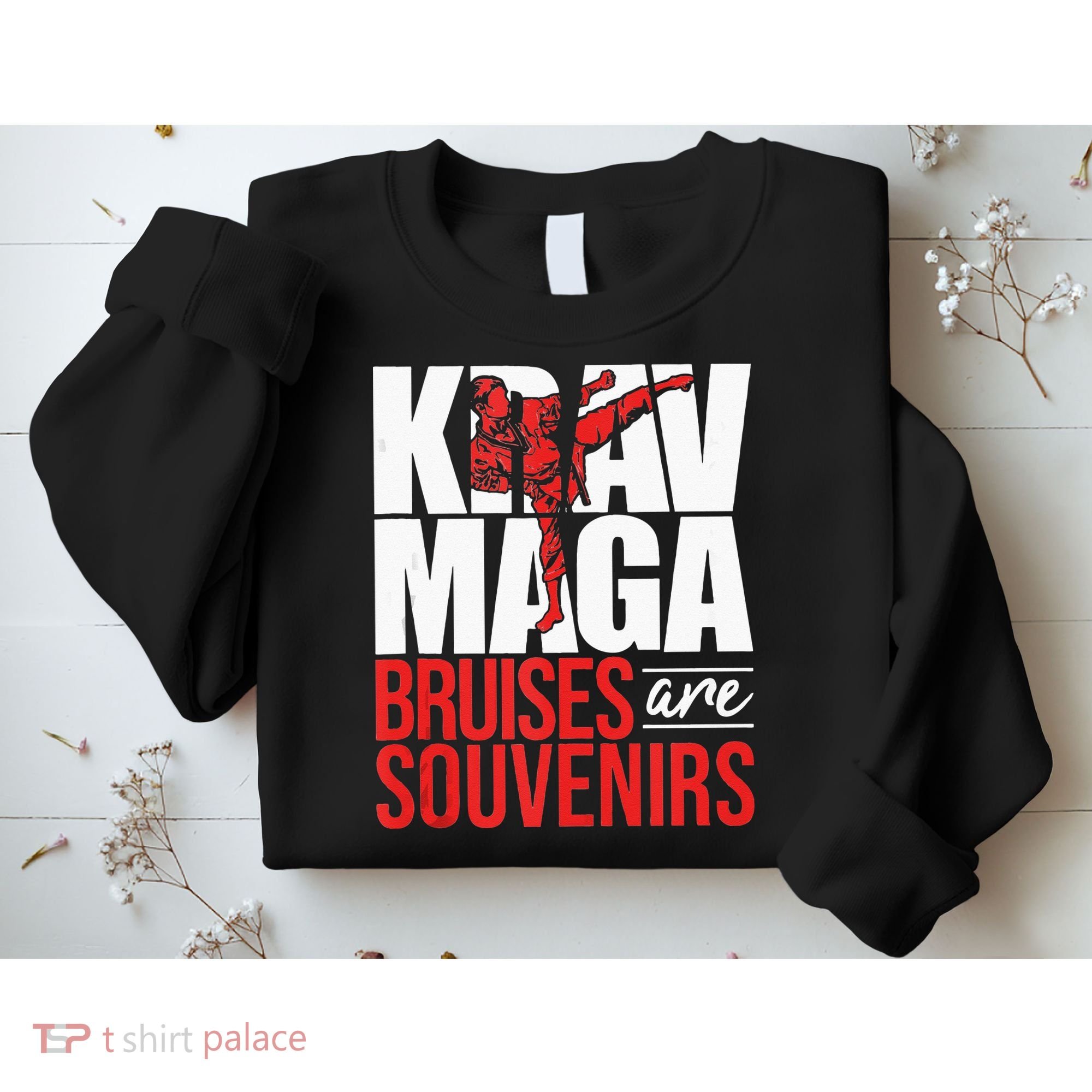 Krav Maga Bruises Are Souvenirs Israeli Self Defense MMA Sweatshirt