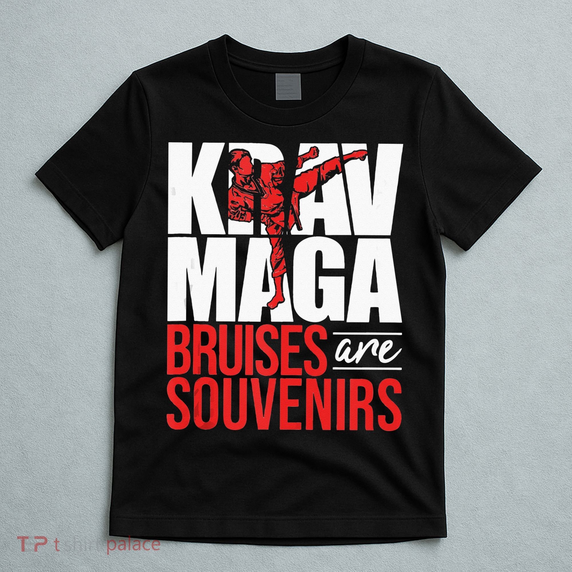 Krav Maga Bruises Are Souvenirs Israeli Self Defense MMA T-Shirt