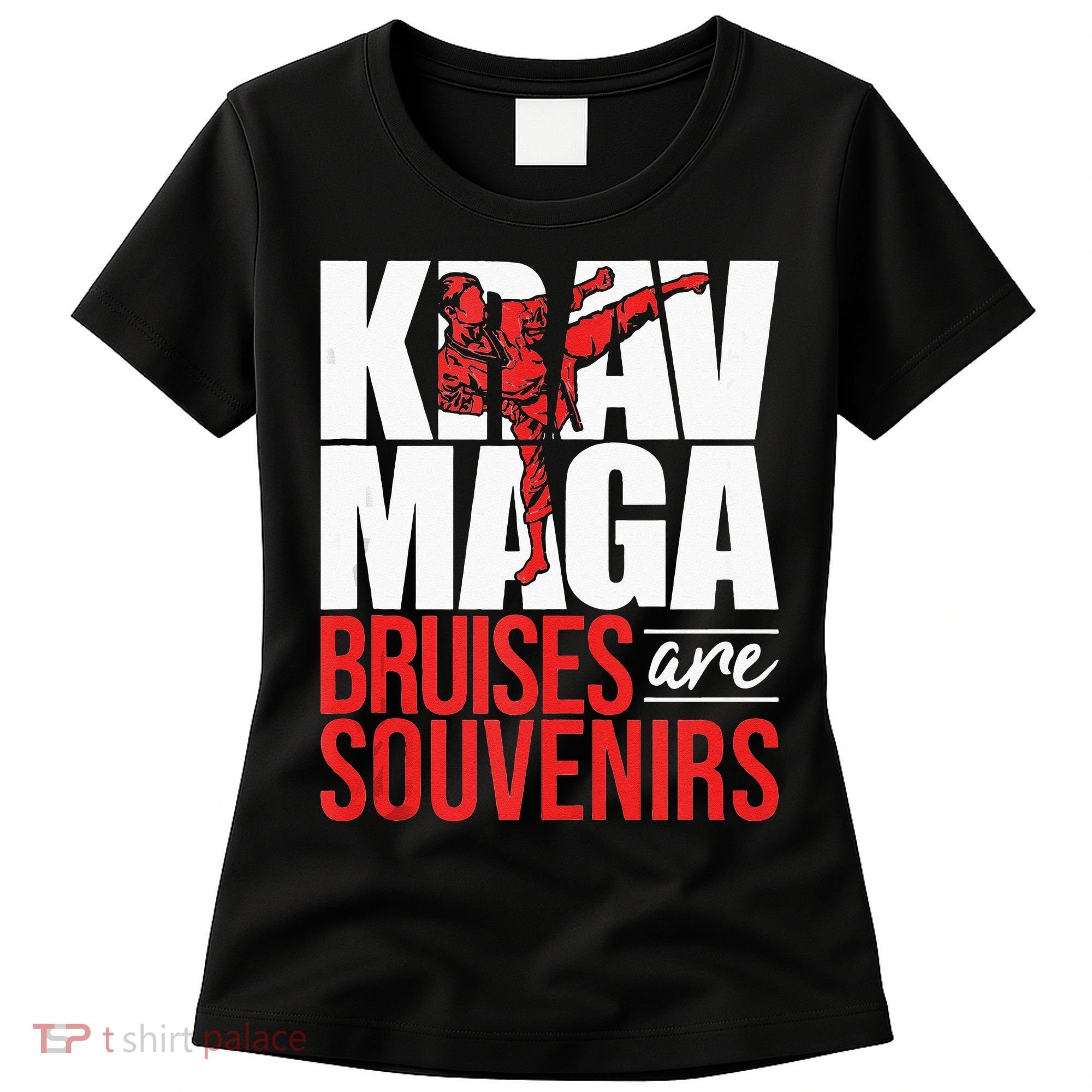 Krav Maga Bruises Are Souvenirs Israeli Self Defense MMA Women's T-Shirt