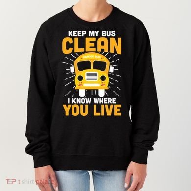 Keep My Bus Clean Funny School Bus Driver Great Gift Women's Sweatshirt