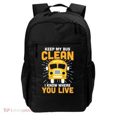 Keep My Bus Clean Funny School Bus Driver Great Gift Backpack