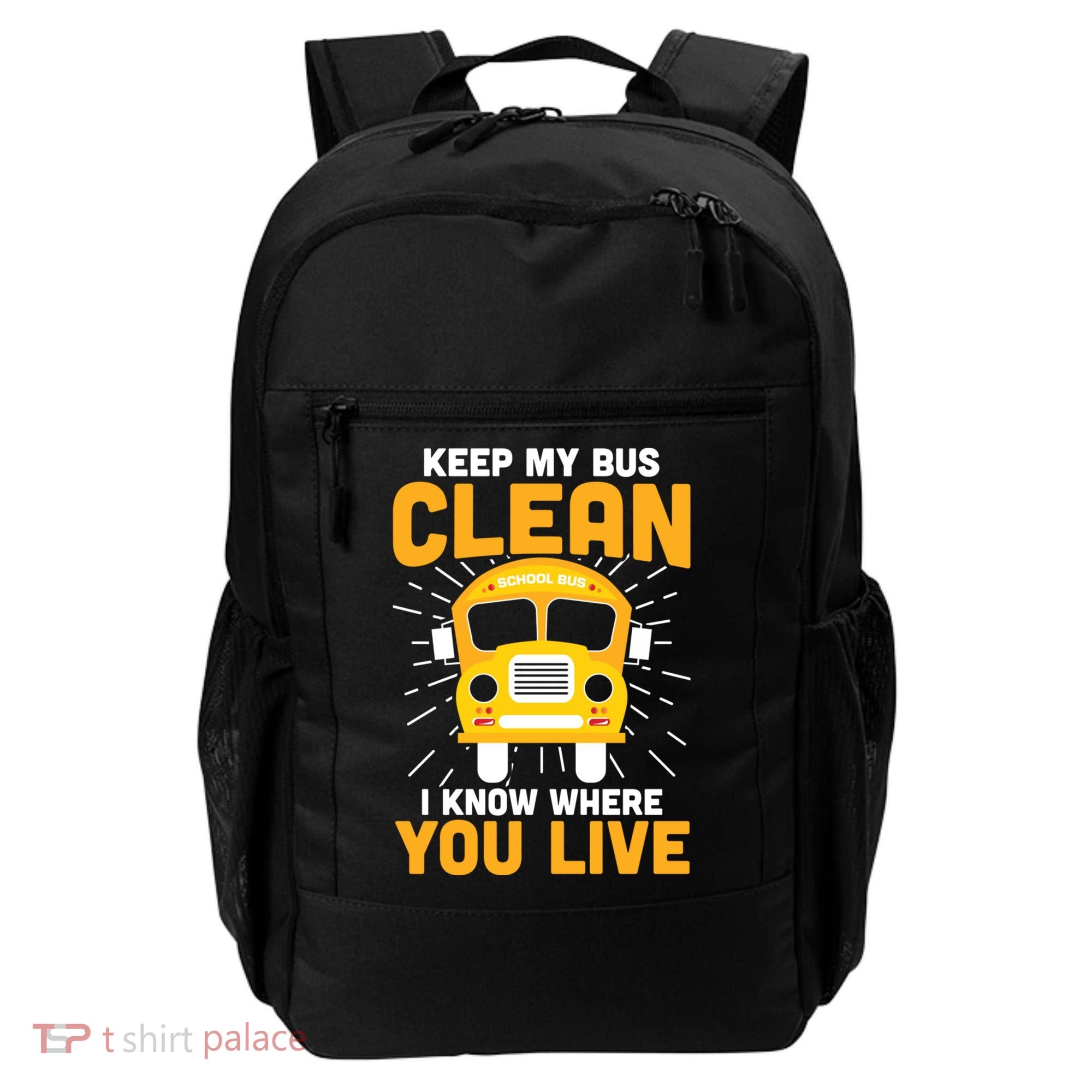 Keep My Bus Clean Funny School Bus Driver Great Gift Backpack