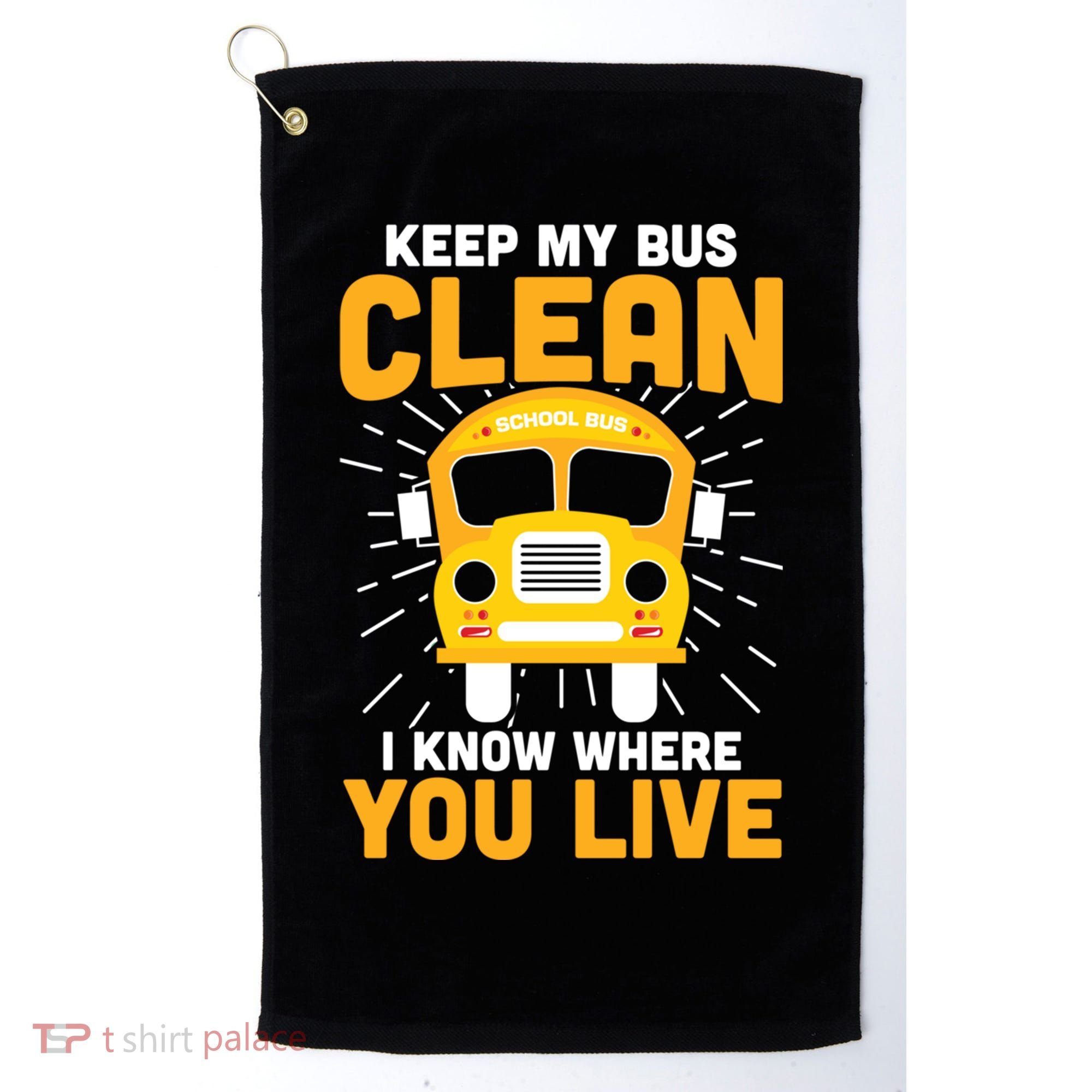 Keep My Bus Clean Funny School Bus Driver Great Gift Golf Towel