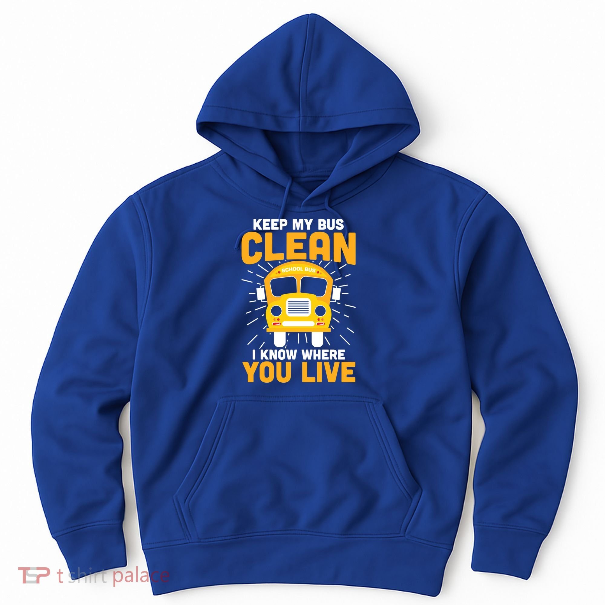 Keep My Bus Clean Funny School Bus Driver Great Gift Hoodie