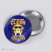 Keep My Bus Clean Funny School Bus Driver Great Gift Button thumb 0