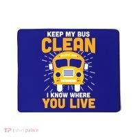 Keep My Bus Clean Funny School Bus Driver Great Gift Mousepad thumb 0