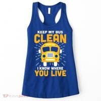 Keep My Bus Clean Funny School Bus Driver Great Gift Women's Tank Top thumb 0