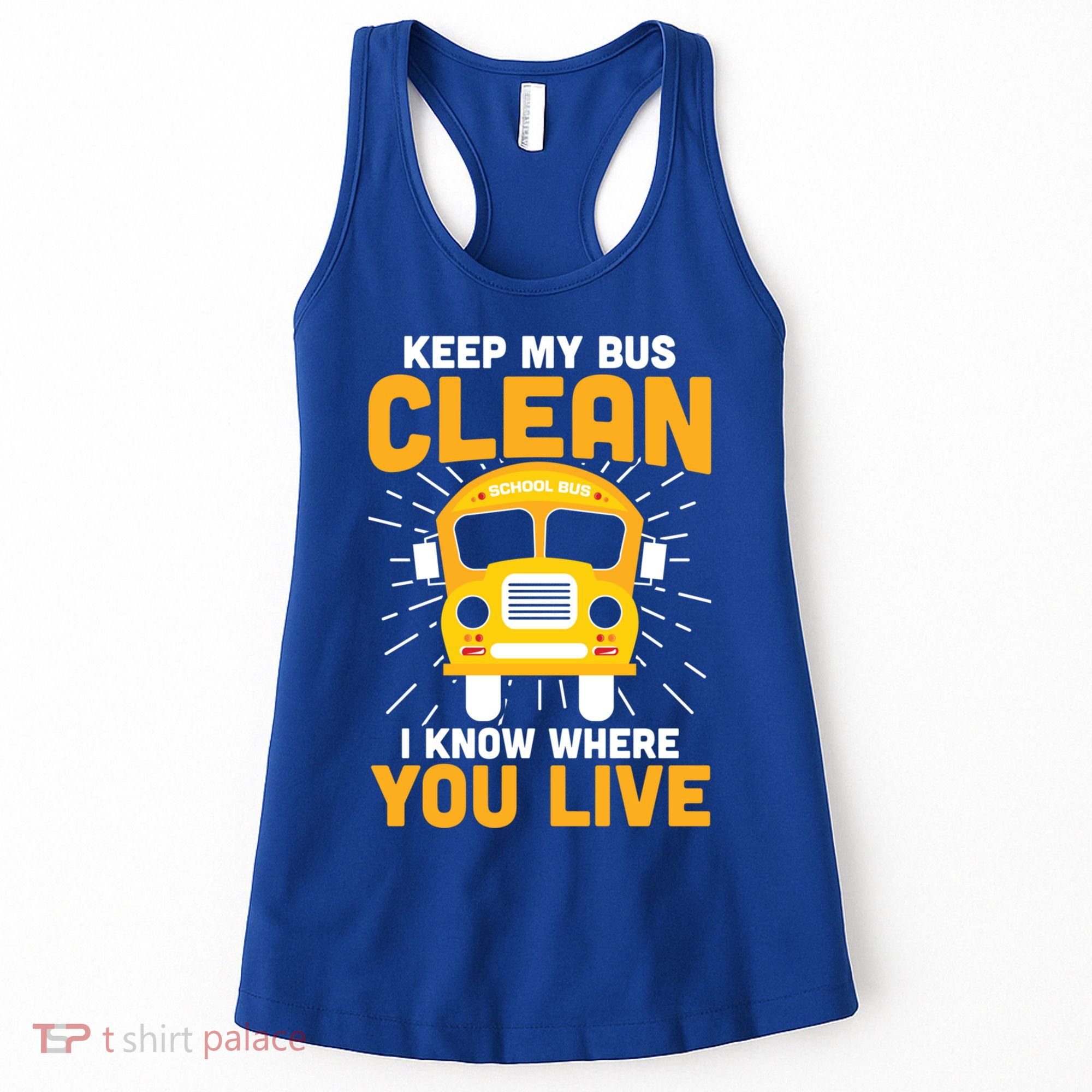 Keep My Bus Clean Funny School Bus Driver Great Gift Women's Tank Top