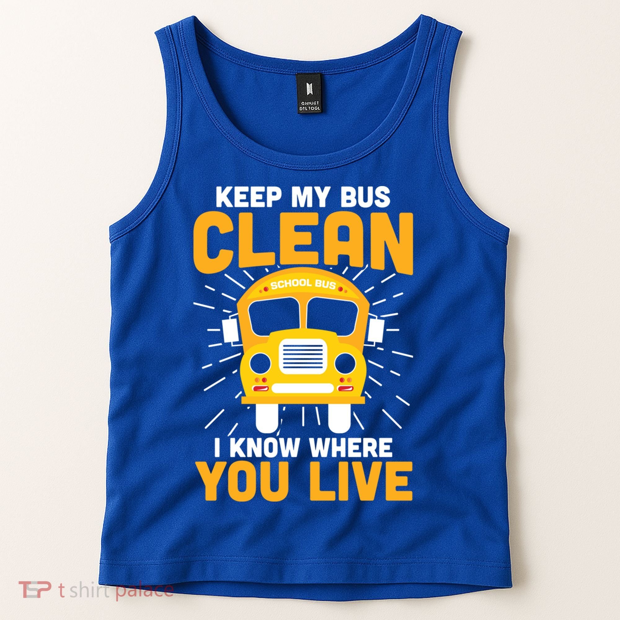 Keep My Bus Clean Funny School Bus Driver Great Gift Tank Top