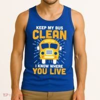 Keep My Bus Clean Funny School Bus Driver Great Gift Tank Top thumb 3