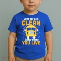 Keep My Bus Clean Funny School Bus Driver Great Gift Toddler T-Shirt thumb 2