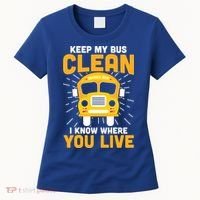 Keep My Bus Clean Funny School Bus Driver Great Gift Women's T-Shirt thumb 0