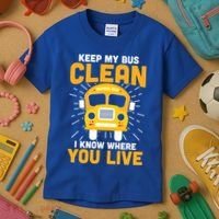 Keep My Bus Clean Funny School Bus Driver Great Gift Kids T-Shirt thumb 3