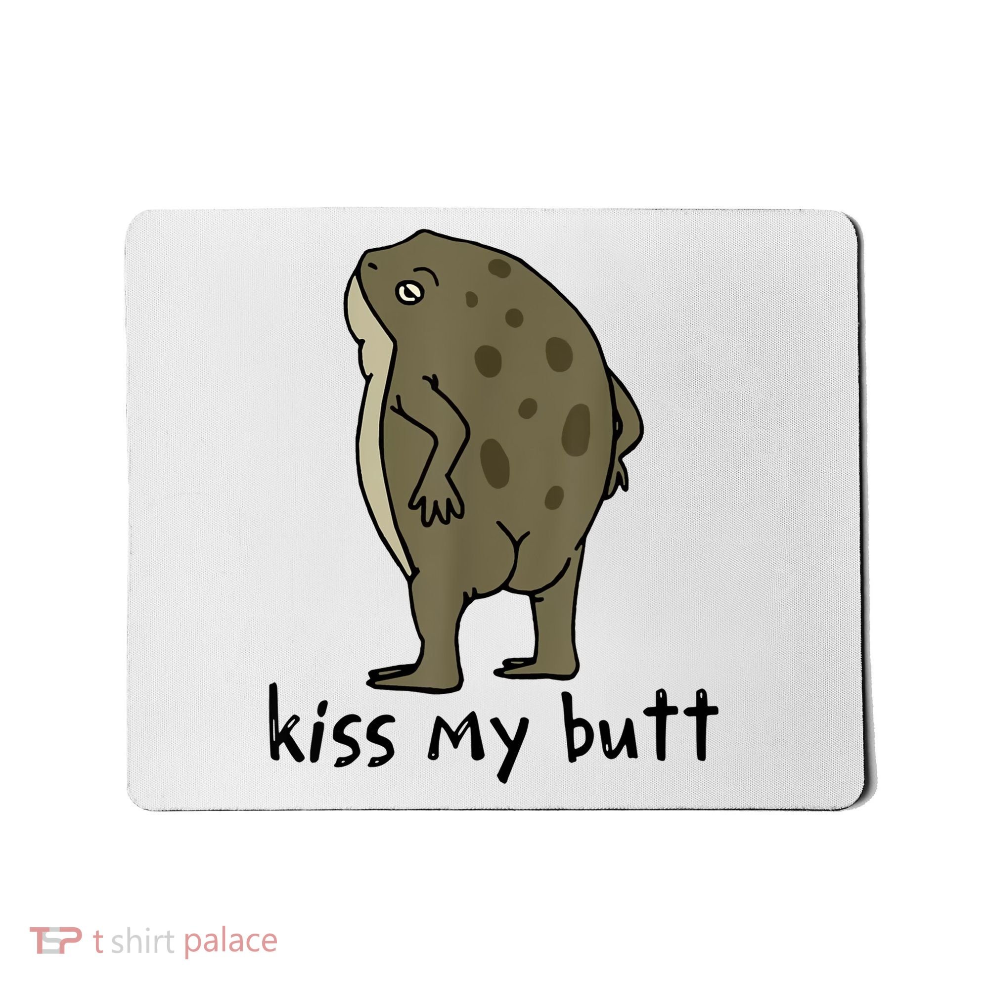 Kiss My Butt Funny Frog Mousepad