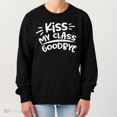 Kiss My Class Goodbye Funny Graduation Women's Sweatshirt