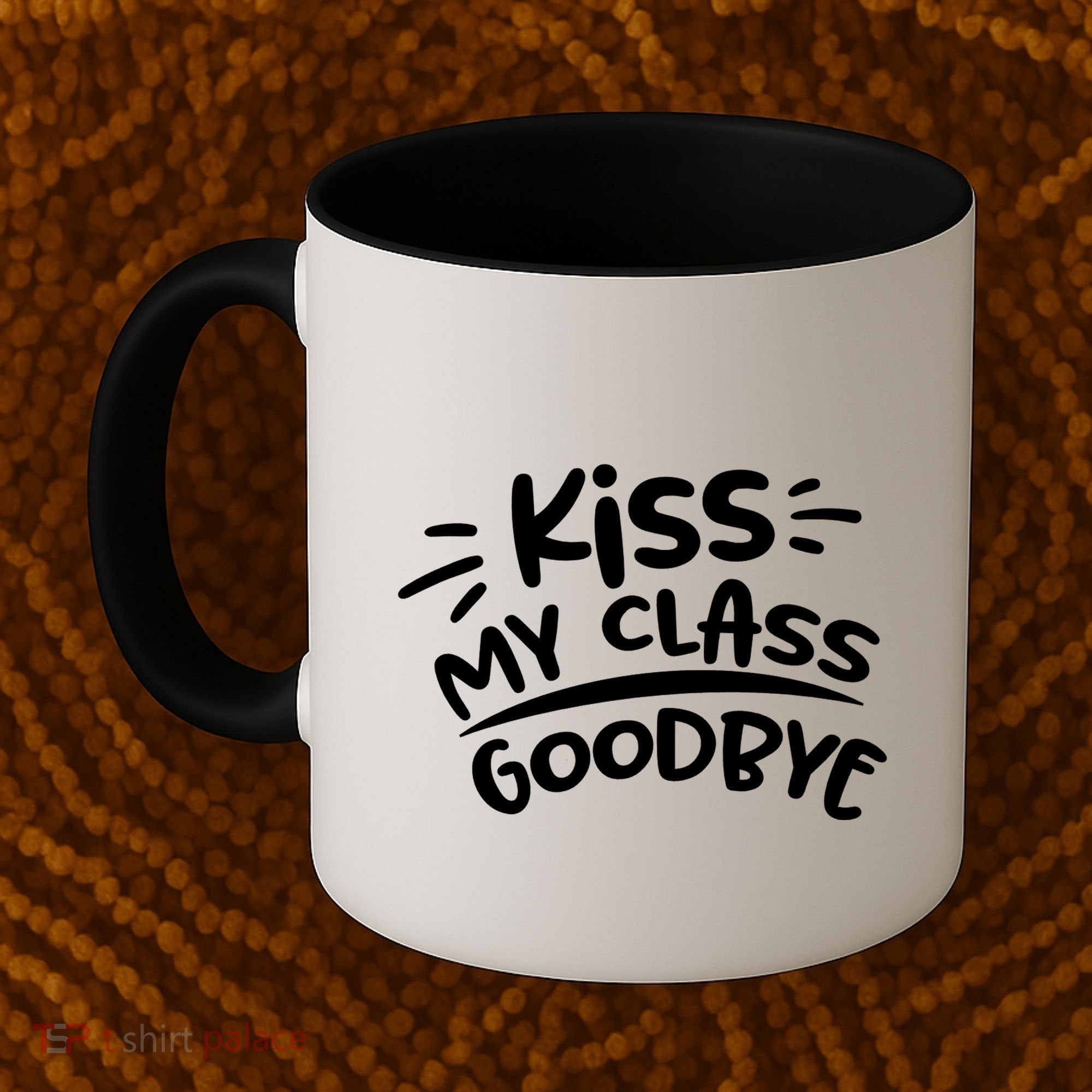 Kiss My Class Goodbye Funny Graduation Coffee Mug