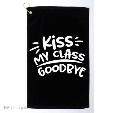 Kiss My Class Goodbye Funny Graduation Golf Towel