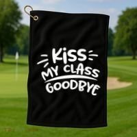Kiss My Class Goodbye Funny Graduation Golf Towel thumb 1
