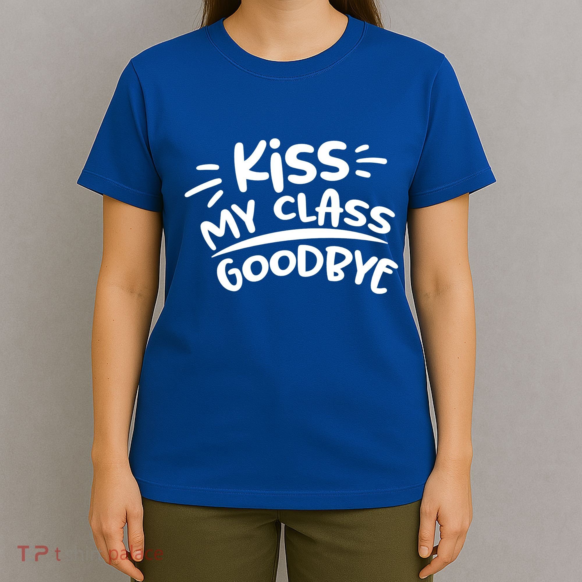 Kiss My Class Goodbye Funny Graduation T-Shirt