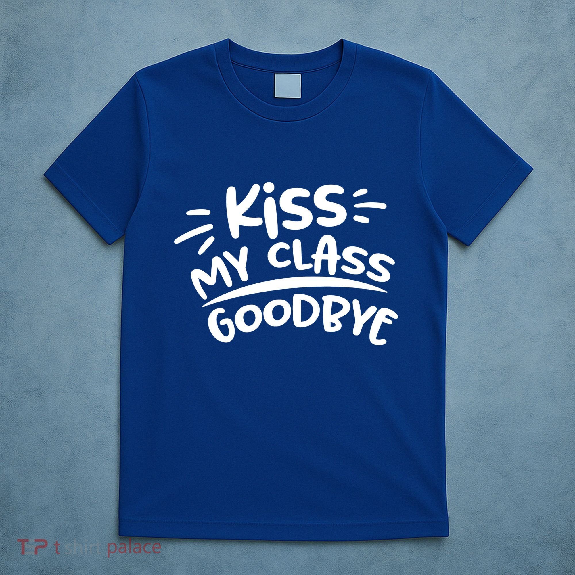 Kiss My Class Goodbye Funny Graduation T-Shirt