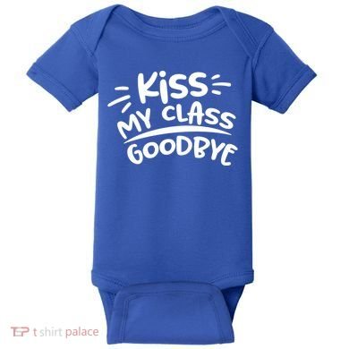 Kiss My Class Goodbye Funny Graduation Baby Bodysuit