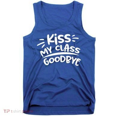 Kiss My Class Goodbye Funny Graduation Tank Top