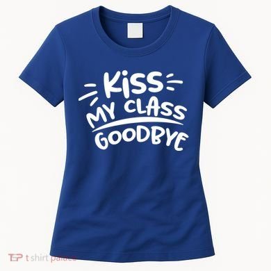 Kiss My Class Goodbye Funny Graduation Women's T-Shirt