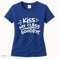 Kiss My Class Goodbye Funny Graduation Women's T-Shirt thumb 0