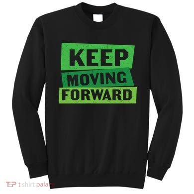 Keep Moving Forrward Mental Health Awareness Sweatshirt