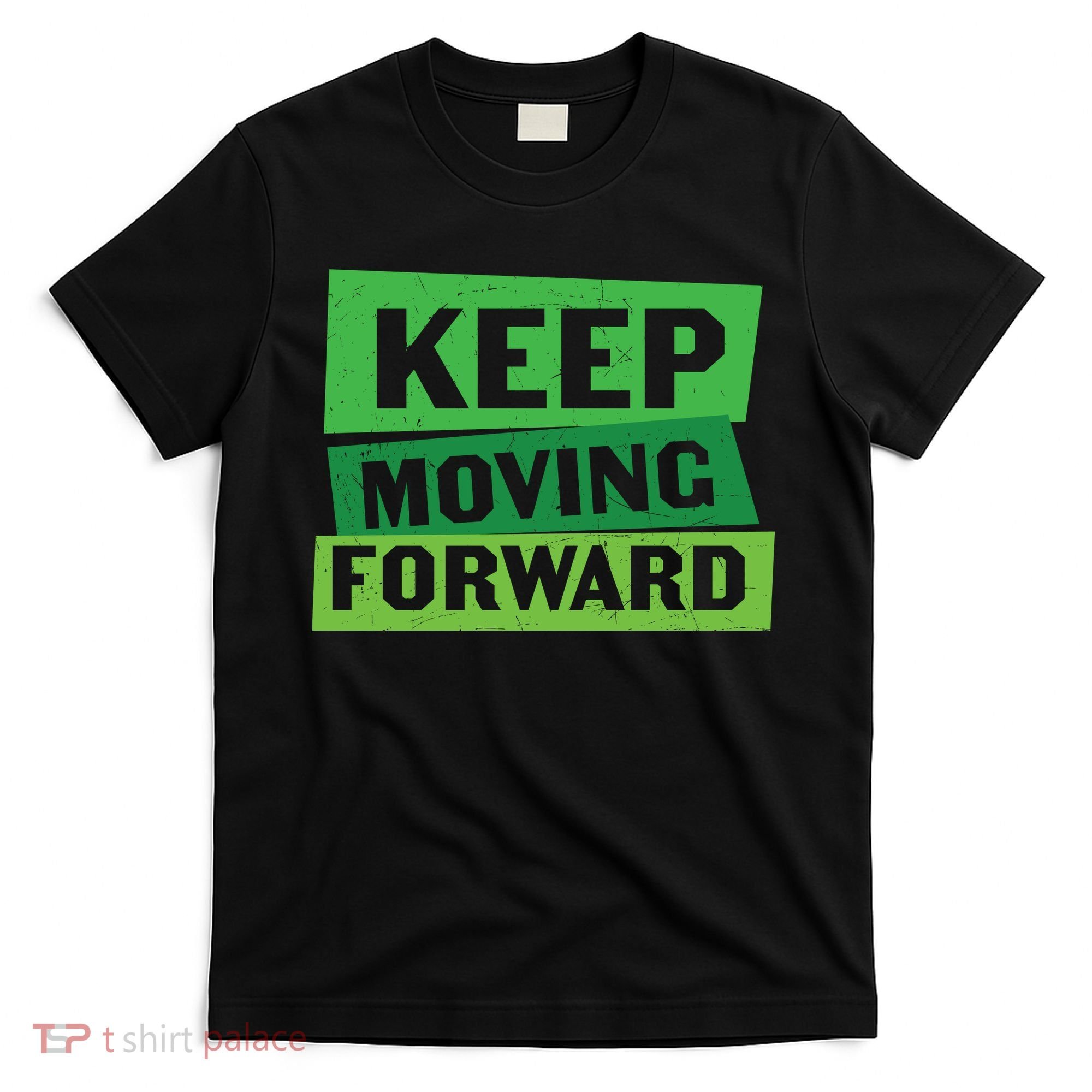 Keep Moving Forrward Mental Health Awareness T-Shirt